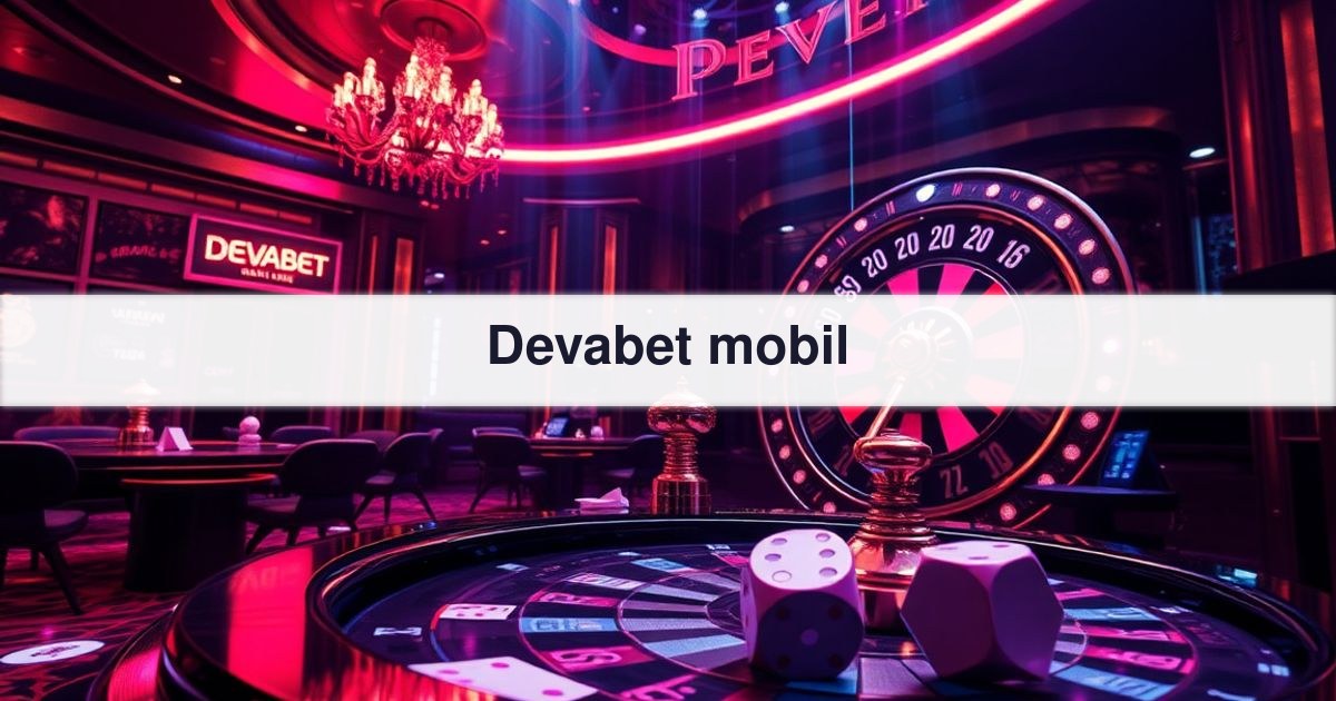 Devabet mobil