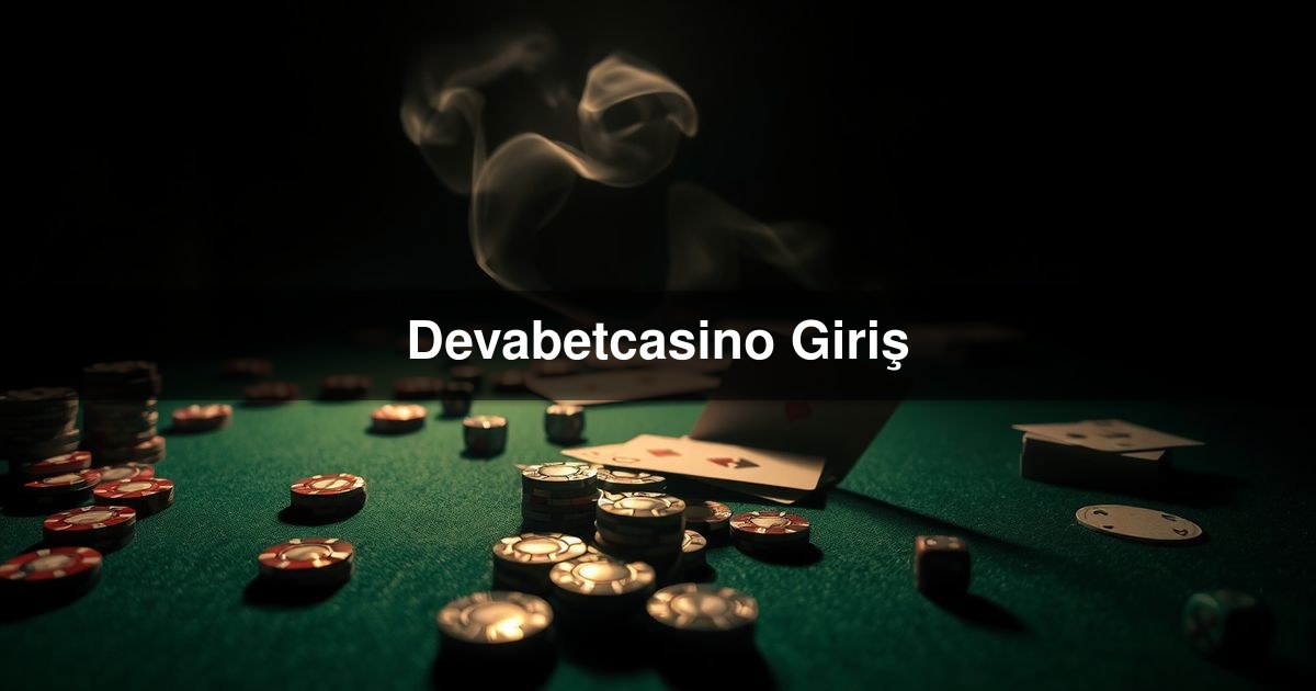 Devabetcasino Giriş